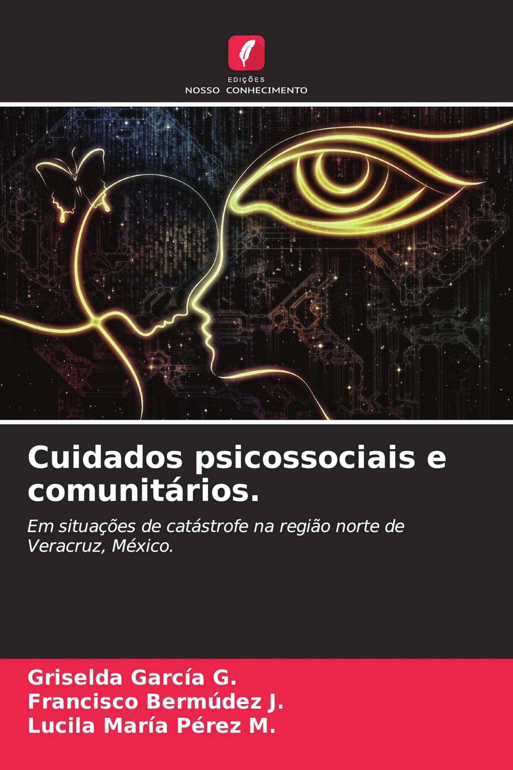 Cuidados psicossociais e comunitários.: Em situações de catástrofe na região norte de Veracruz, México.