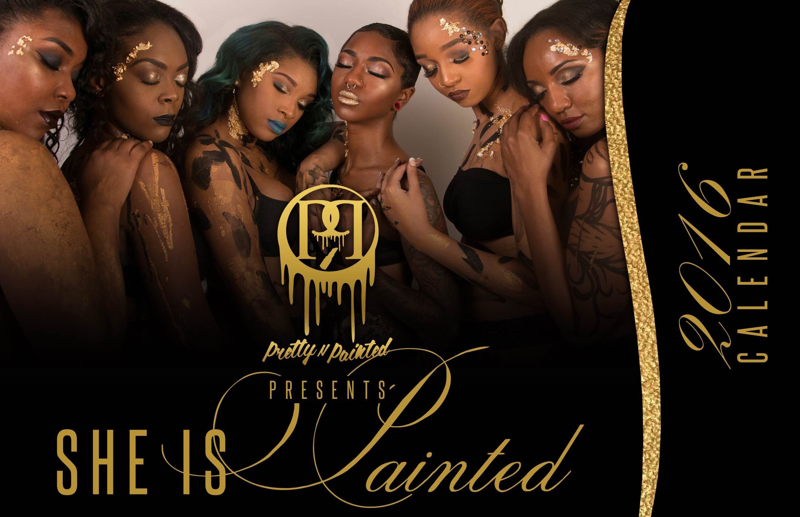 Pretty n Painted Presents She Is "Painted" 2016 Calendar