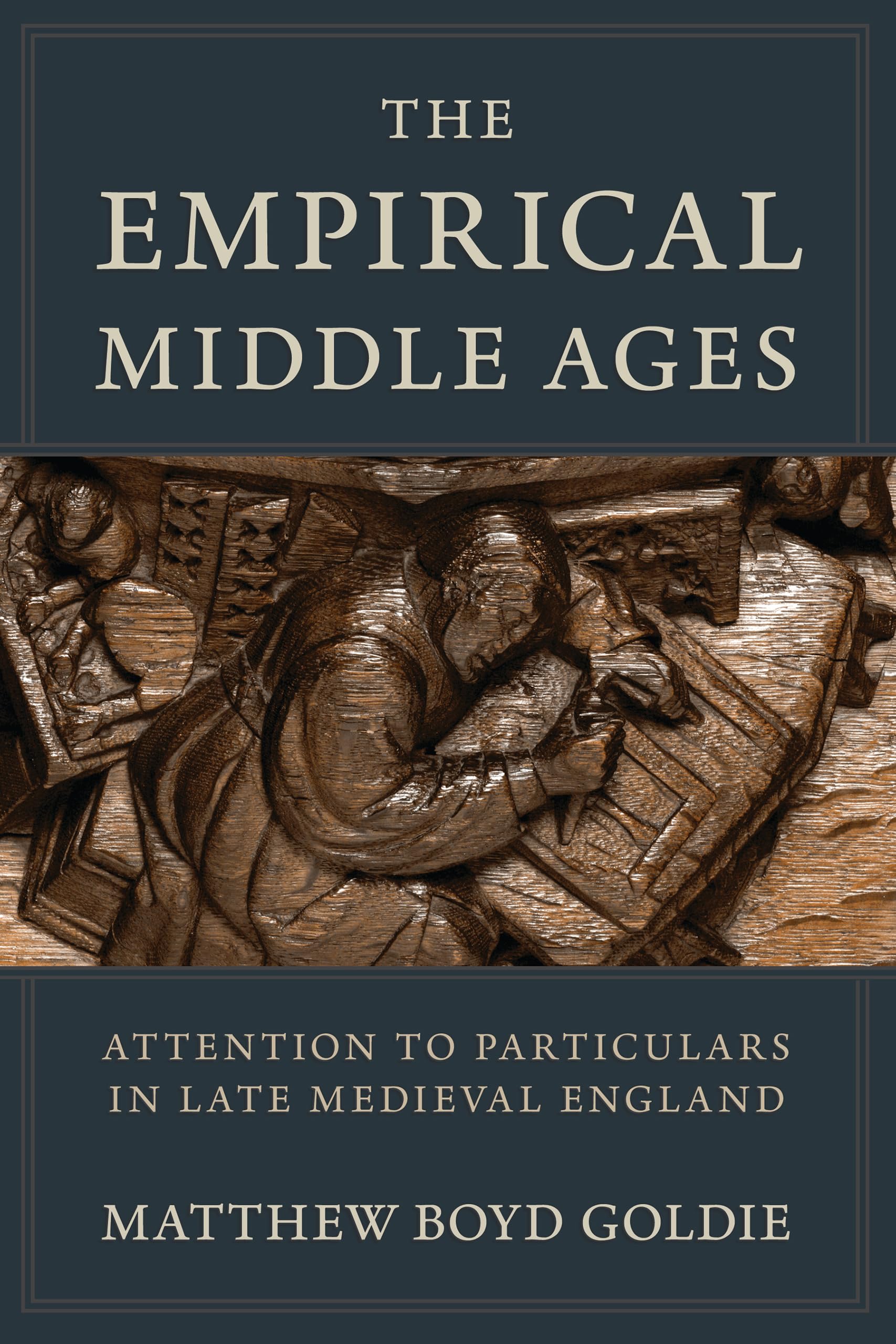 The Empirical Middle Ages: Attention to Particulars in Late Medieval England