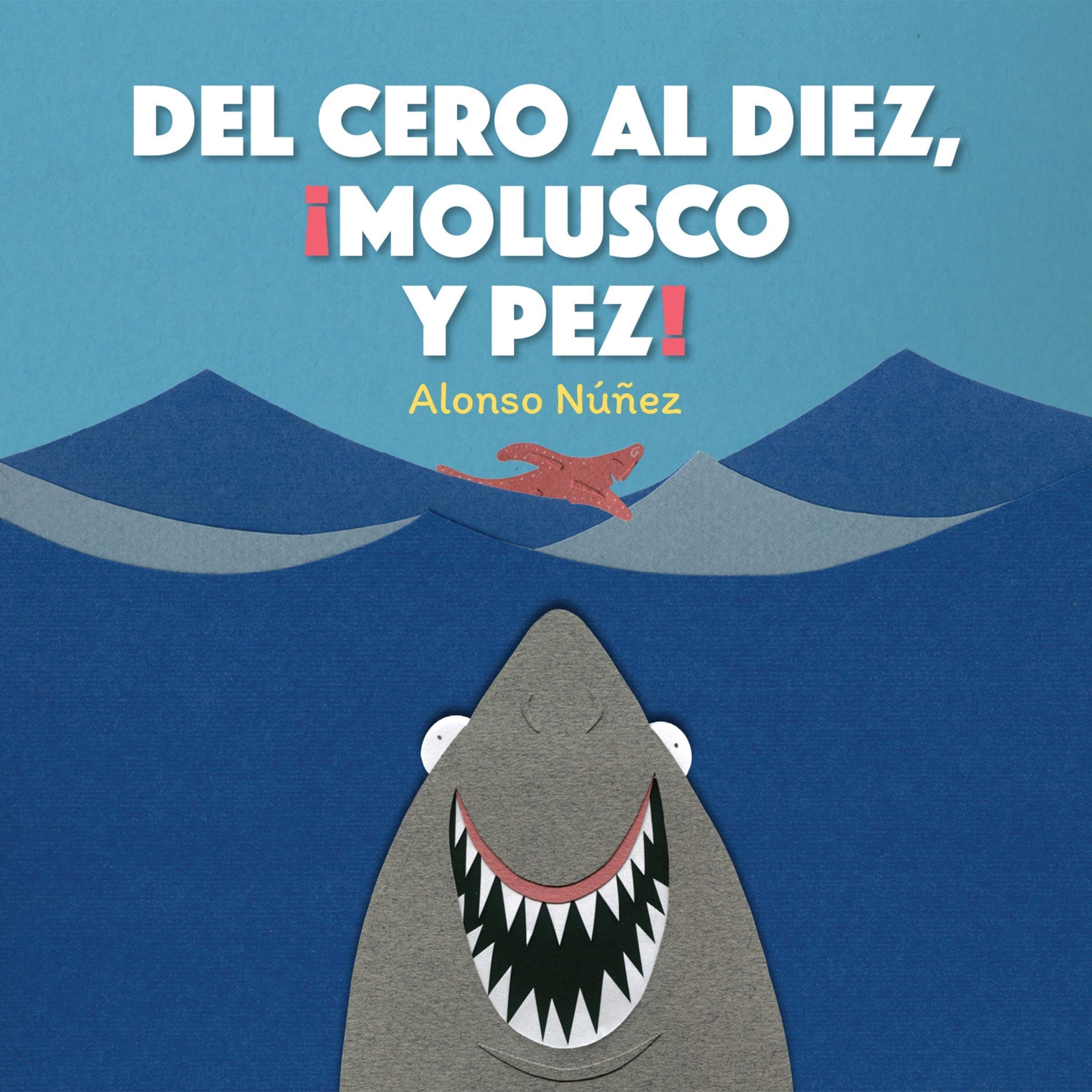 Del Cero al Diez, ¡Molusco y Pez!