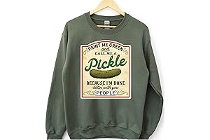 Vintage Canned Pickles Sweatshirt: Paint Me Green And Call Me a Pickle