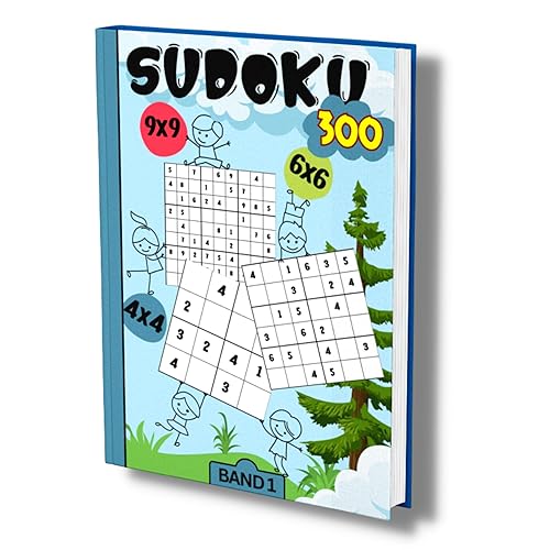 Sudoku Kids: 300 Sudoku für Kinder ab 6-8 Jahren. Band 1. Level: sehr leicht bis schwer. 4x4, 6x6 und 9x9.