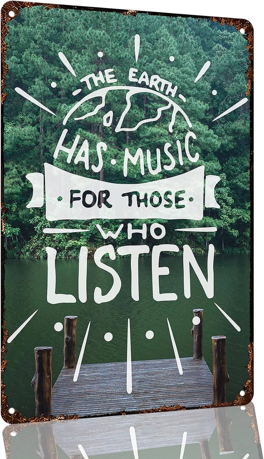 The Earth Has Music For Those Who Listen Metal Sign 8 x 12 Inch