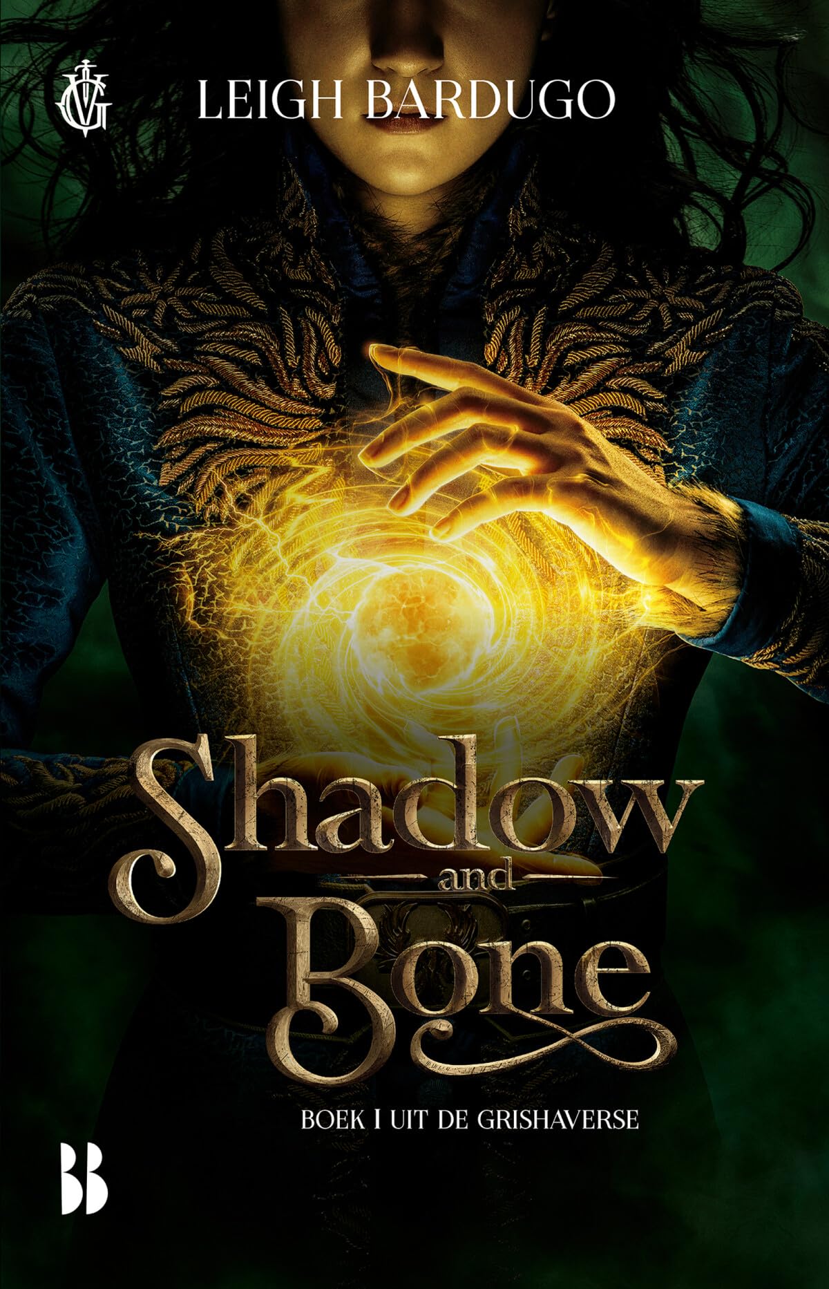 Shadow and bone: Schim en schaduw (tv-editie) (De Grisha, 1)