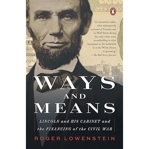 Ways and Means: Lincoln and His Cabinet and the Financing of the Civil War