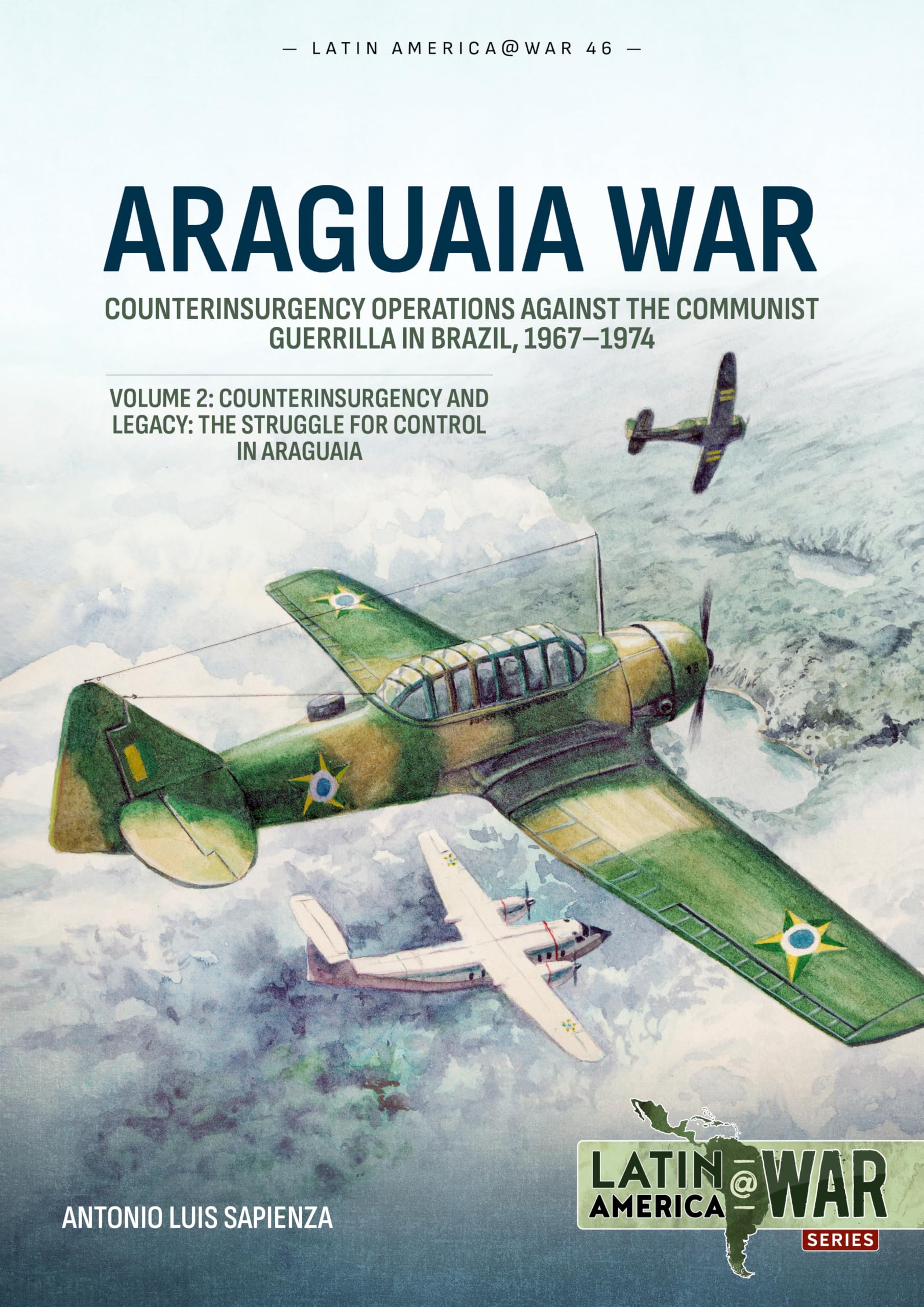 Araguaia War Volume 2: Counterinsurgency Operat. Sapienza, Sapienza,**
