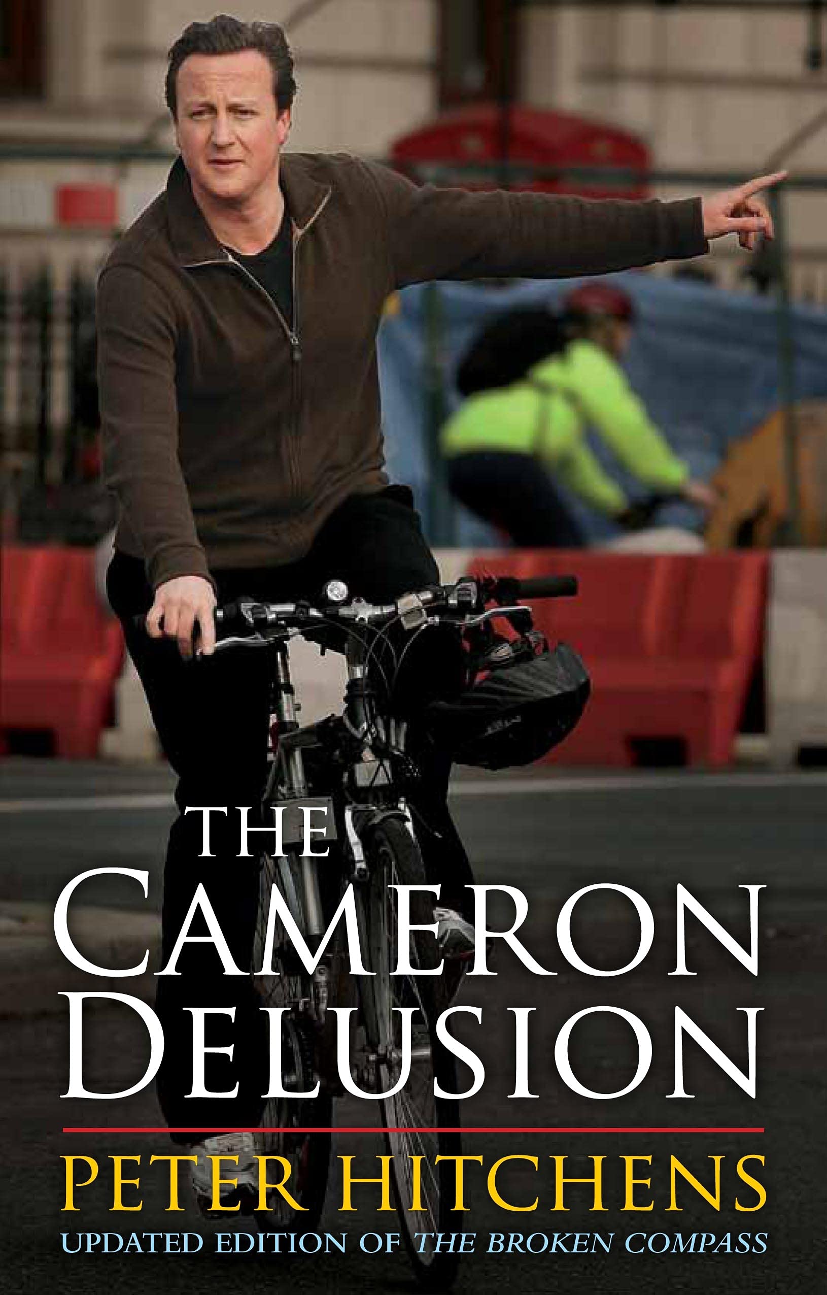 The Cameron Delusion by Peter Hitchens PAPERBACK 9781472967152
