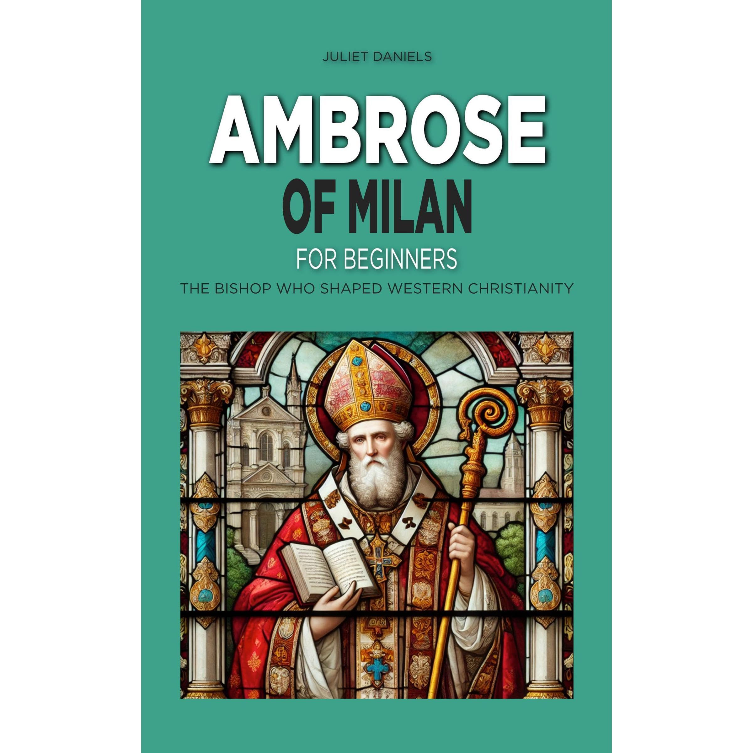 Ambrose of Milan for Beginners