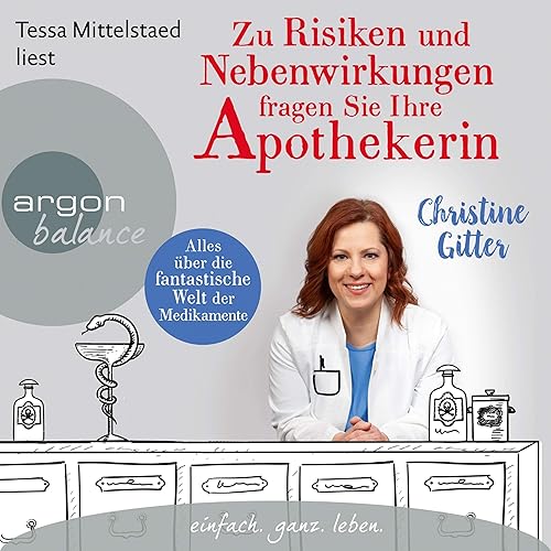 Zu Risiken und Nebenwirkungen fragen Sie Ihre Apothekerin: Alles über die fantastische Welt der Medikamente