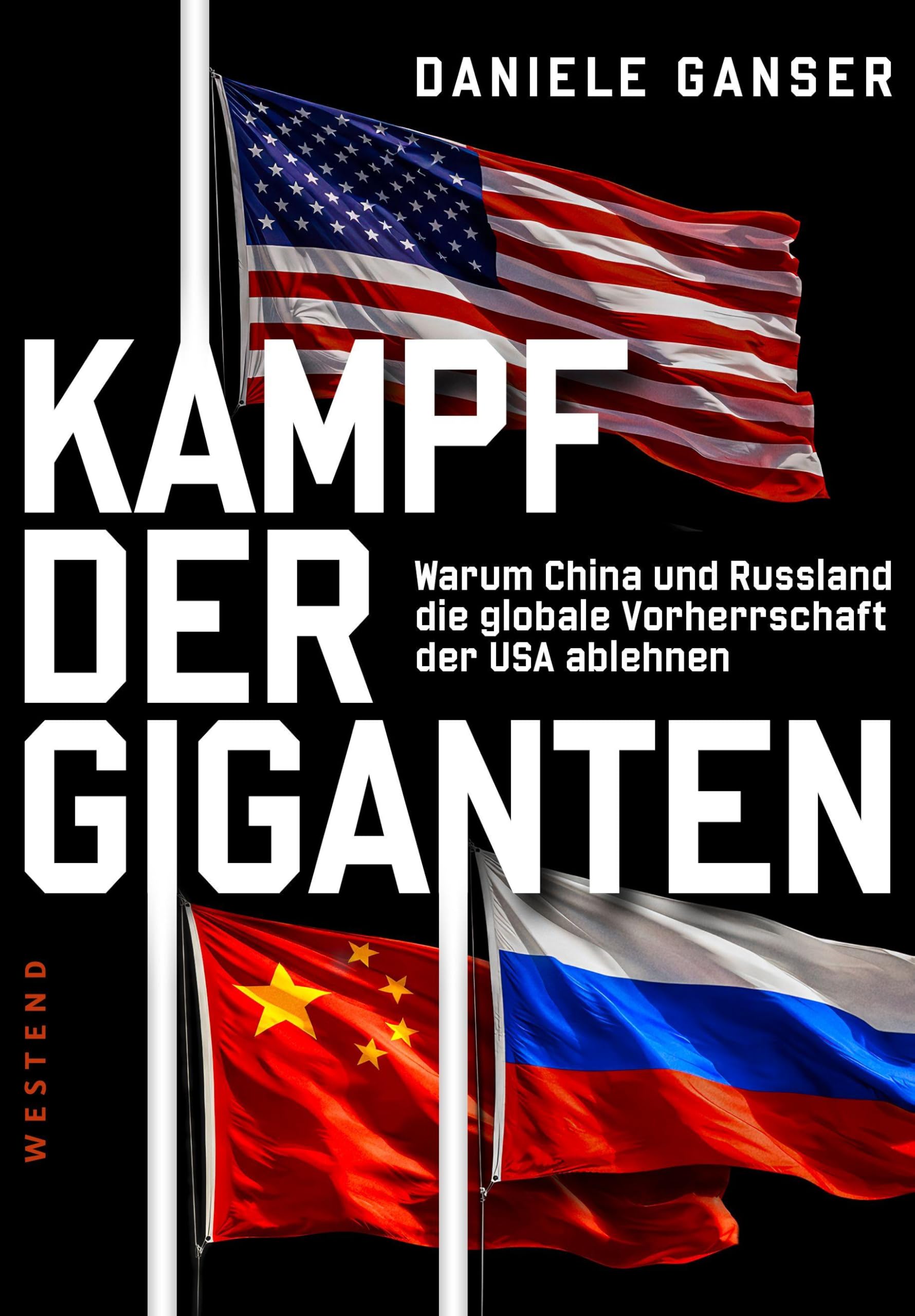 Kampf der Giganten: Warum China und Russland die globale Vorherrschaft der USA ablehnen