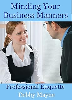 Minding Your Business Manners: Professional Etiquette (English Edition)
