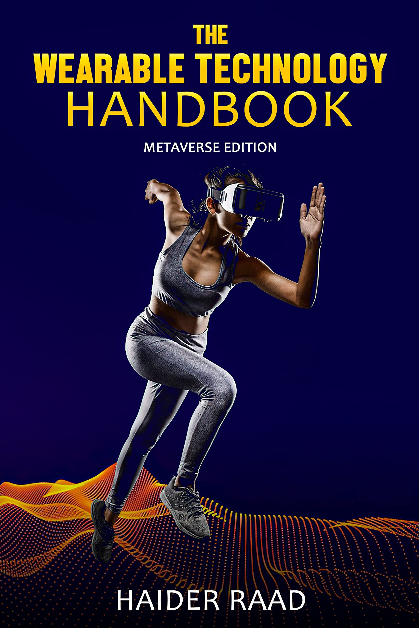 The Wearable Technology Handbook: The Metaverse Edition