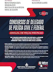 Concursos de Delegado de Polícia Civil e Federal: Manual de Peças Práticas