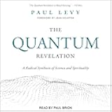 The Quantum Revelation: A Radical Synthesis of Science and Spirituality