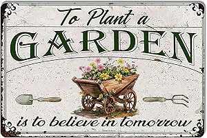 Spring Gardens Decorations To Plant A Garden Is To Believe In Tomorrow Home Gift For Gardeners Outdoor Yard Decor Vintage Garden Metal Tin Sign 8x12 Inch