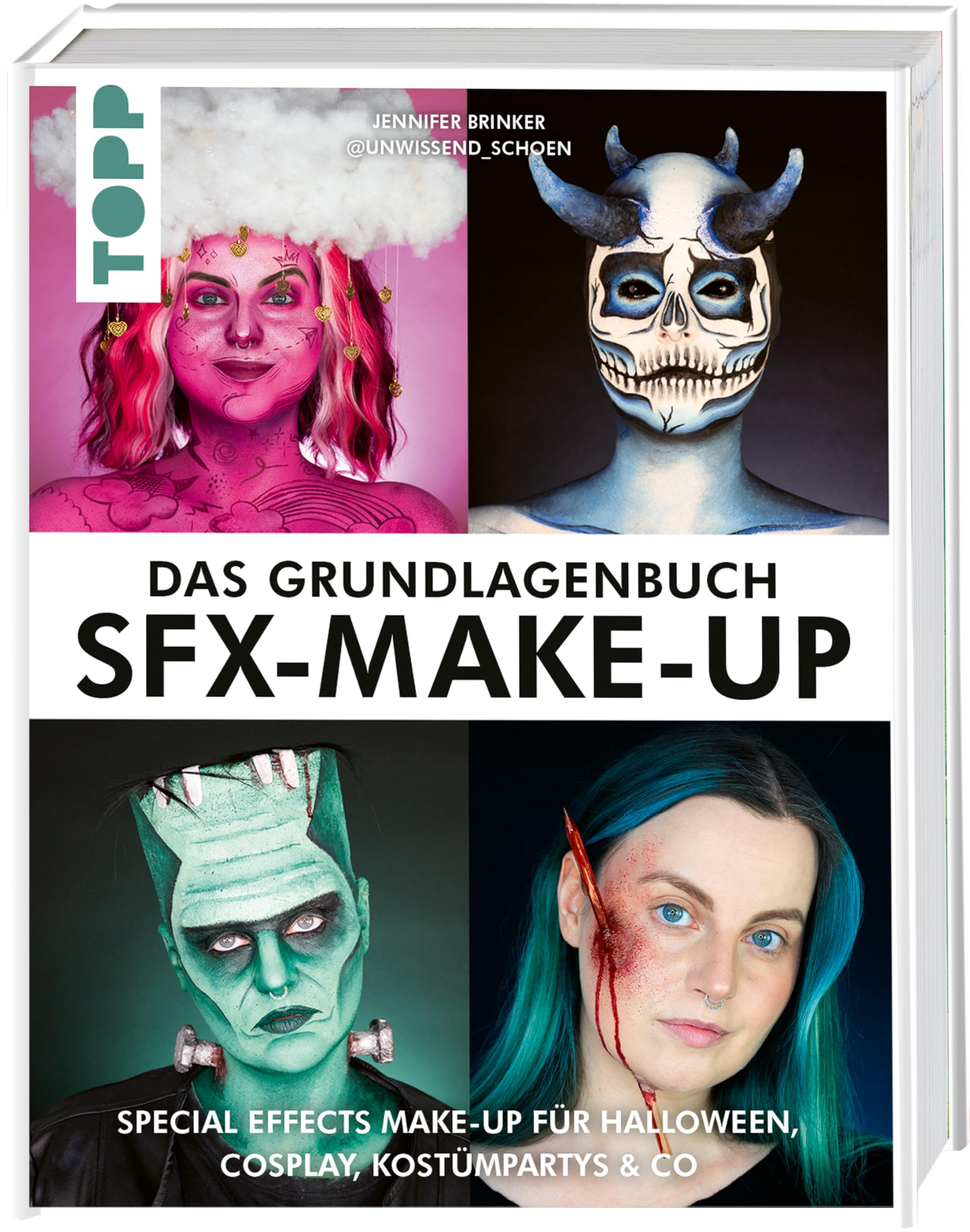 Das Grundlagenbuch SFX-Make-up: Special Effects Make-up für Halloween, Cosplay, Kostümpartys & Co.