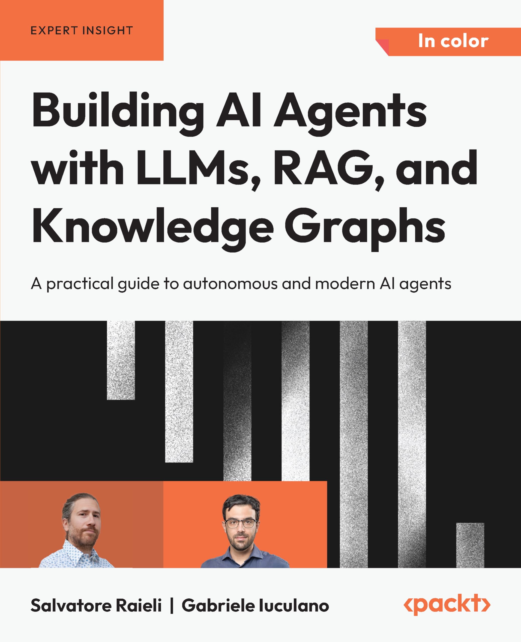 Building AI Agents with LLMs, RAG, and Knowledge Graphs: A practical guide to autonomous and modern AI agents (English Edition)