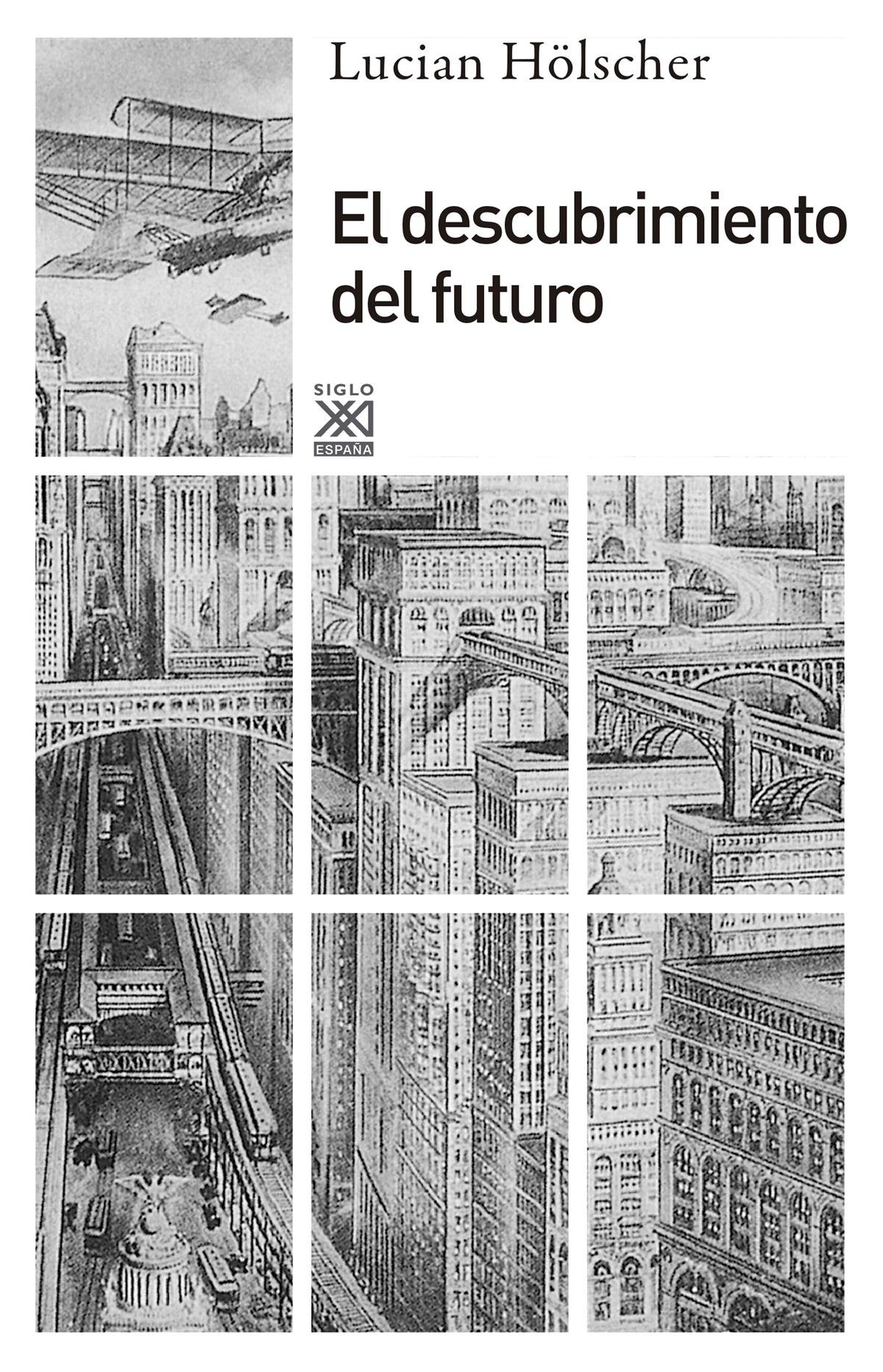 El descubrimiento del futuro (Siglo XXI de España General)