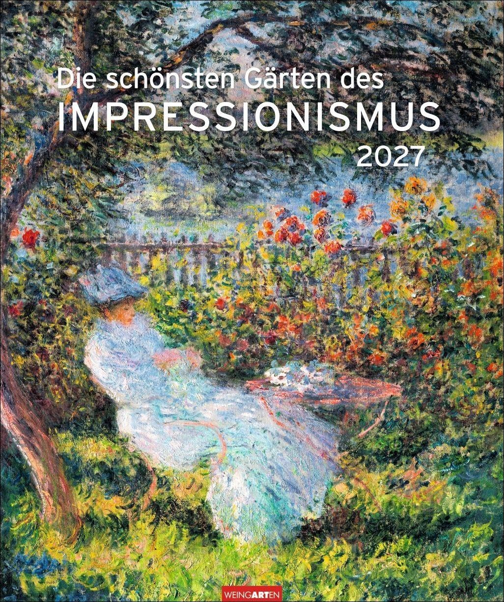 Die schönsten Gärten des Impressionismus Edition Kalender 2027: Kunstvoller Wandkalender mit zauberhaften Gemälden von Gartenidyllen. Großer Kunst-Kalender 2027.