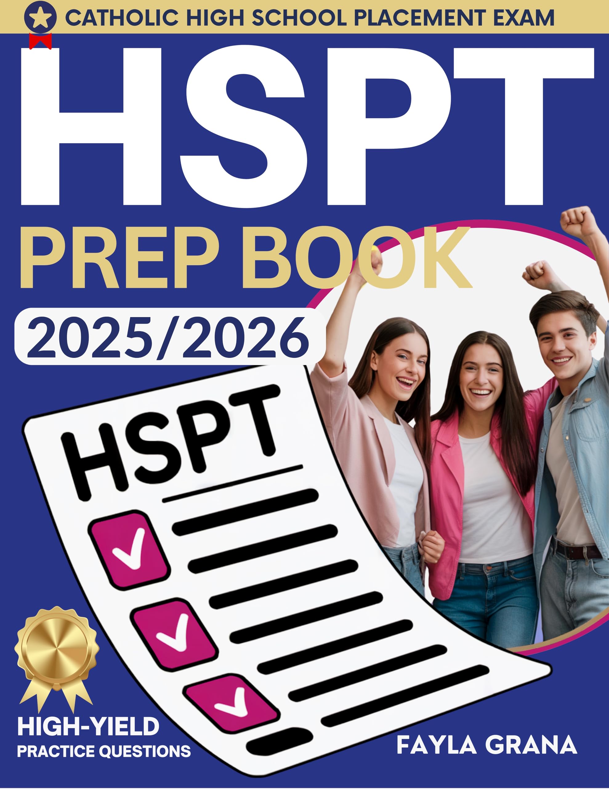 Complete HSPT Prep Book for Catholic Schools: Study Guide with Proven Strategies, 4 Full-Length Practice Tests, and Step-by-Step Plans to Build Confidence, Secure Admission, and Pass on the First Try