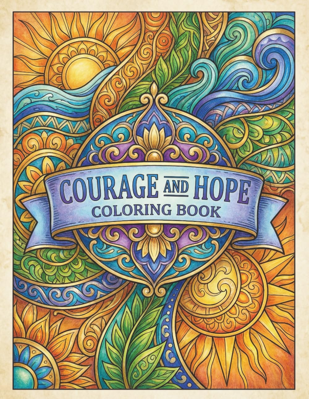 Courage & Hope Coloring Book: A Coloring Book for Strength, Calm, and Resilience (The Togetherness Coloring Series)