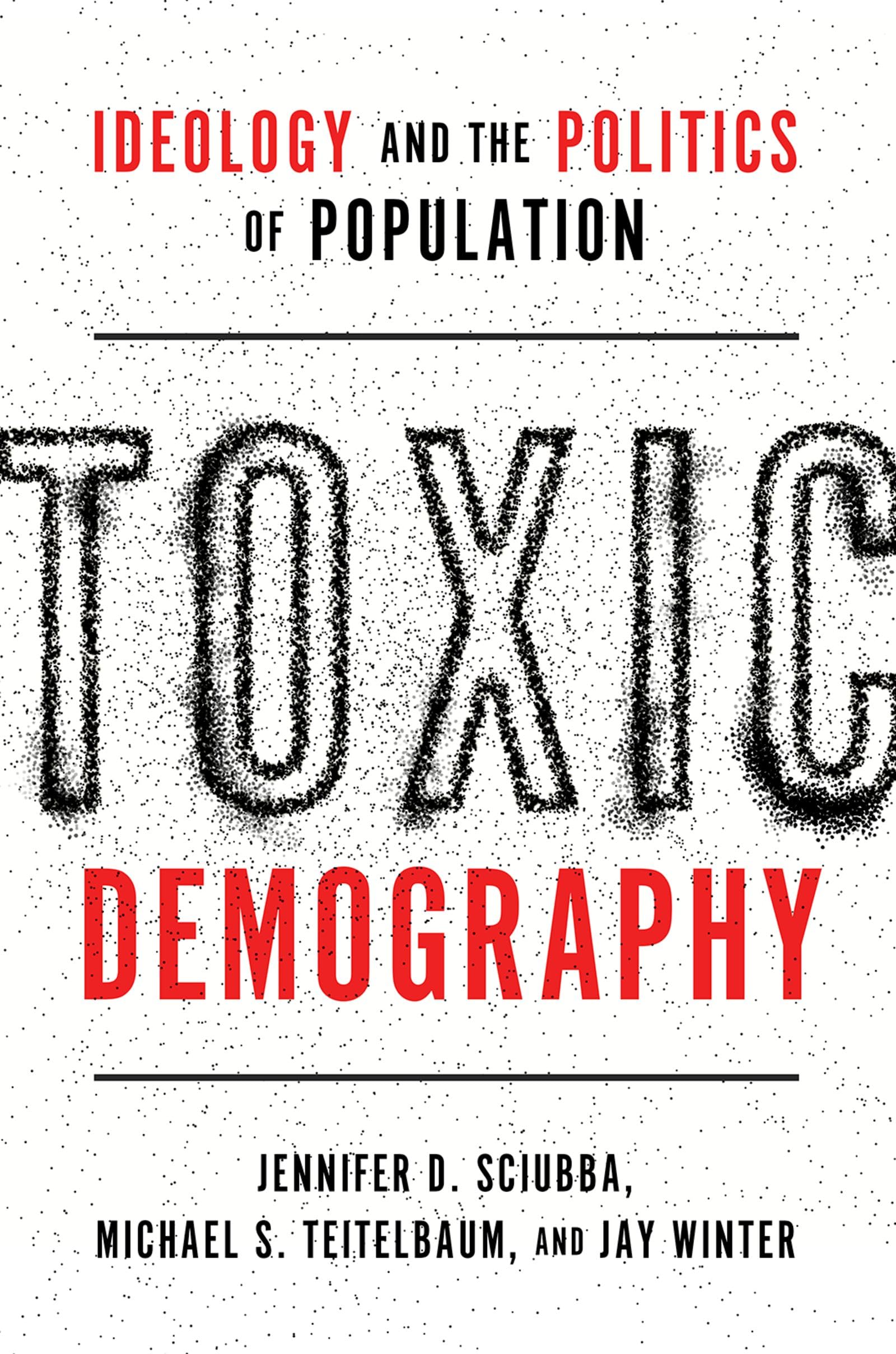 Toxic Demography: Ideology and the Politics of Population