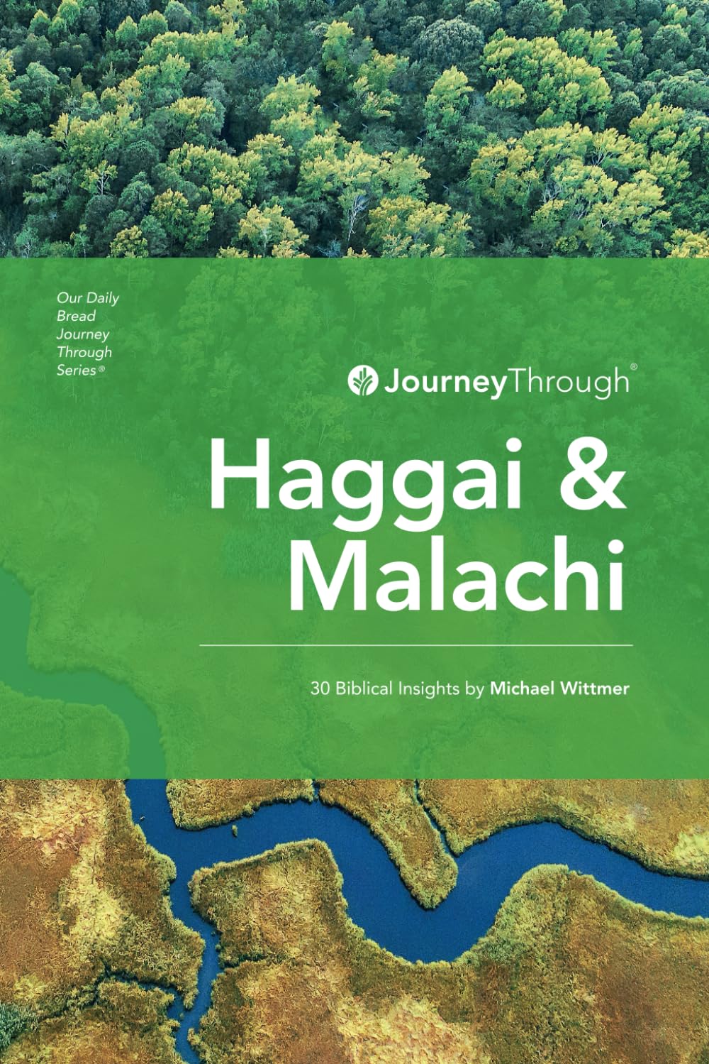 Journey Through Haggai & Malachi: 30 Biblical Insights by Michael Wittmer (Journey Through Series: Minor Prophets)