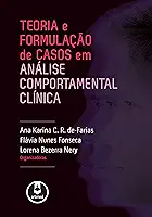 Teoria e Formulação de Casos em Análise Comportamental Clínica
