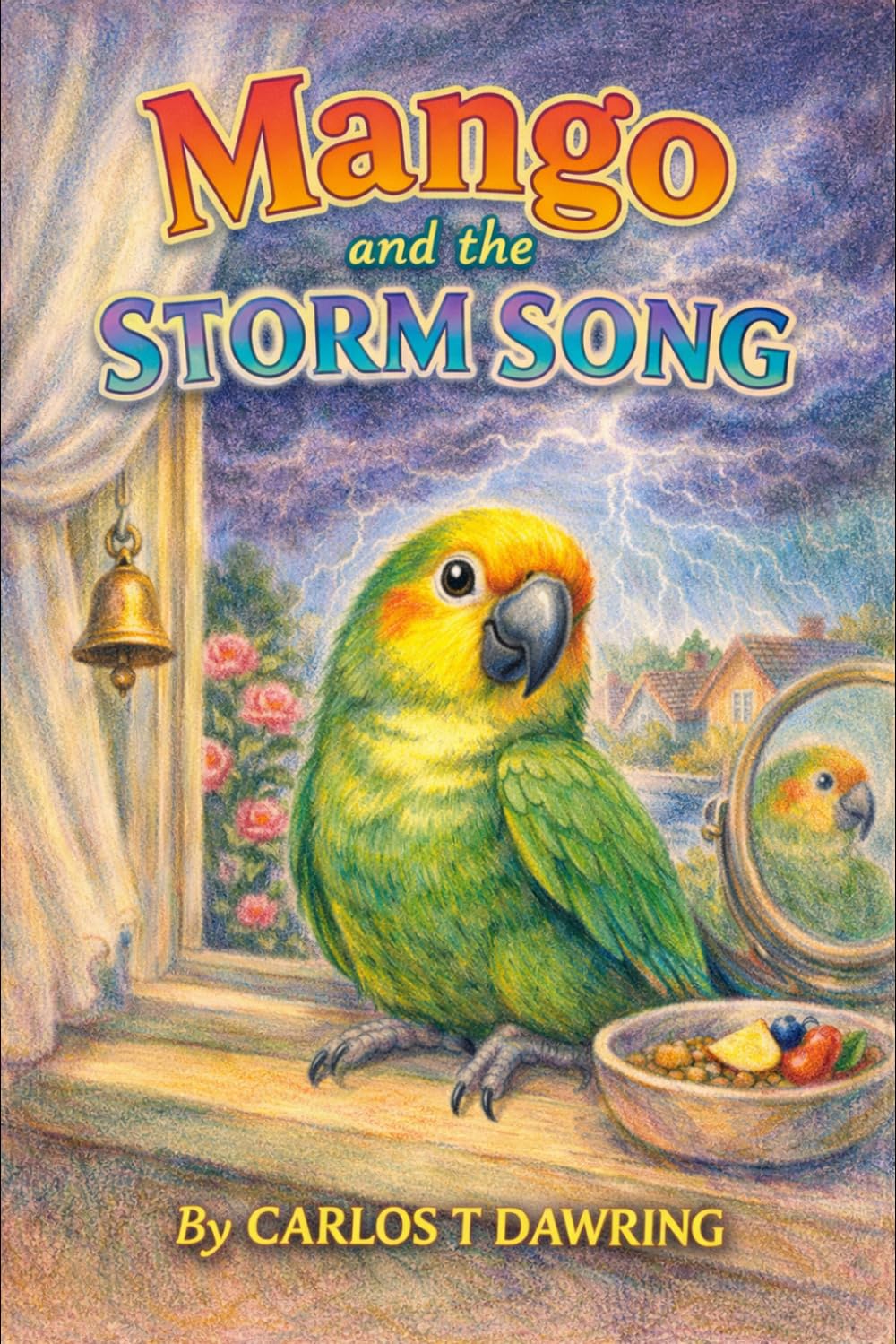 Mango and the Storm Song: A Brave Little Parrot’s Journey Home (The Brave Little Animal Tales)