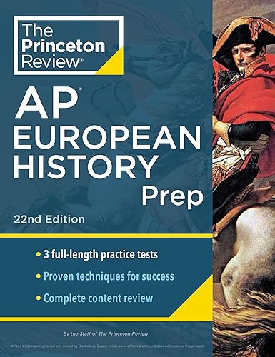 Princeton Review AP European History Prep, 22nd Edition: 3 Practice Tests + Complete Content Review + Strategies &amp; Techniques (2024) (College Test Preparation)