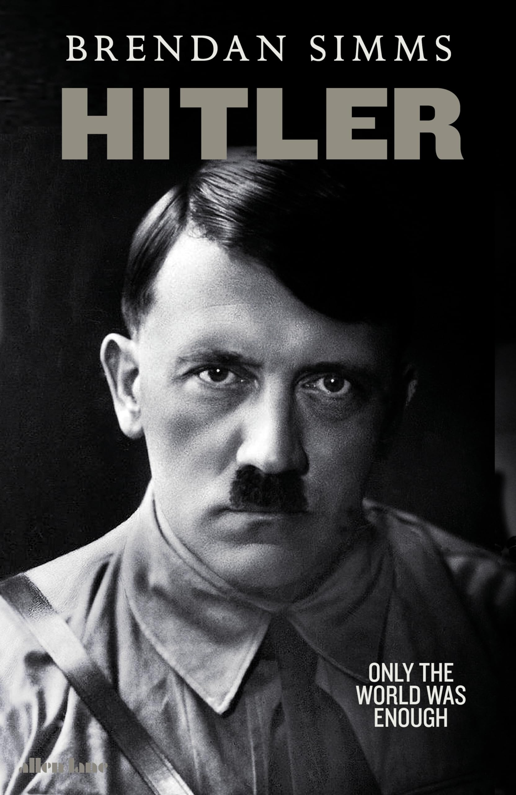 Hitler: Only the World Was Enough: Amazon.co.uk: Simms, Brendan