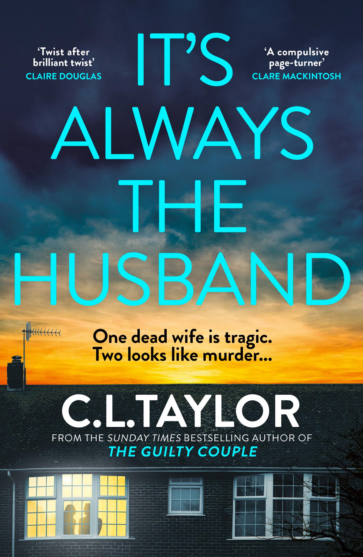 It’s Always the Husband: The brand new nail-shredding psychological thriller for 2025 from the million copy and Sunday Times bestselling author of The Guilty Couple