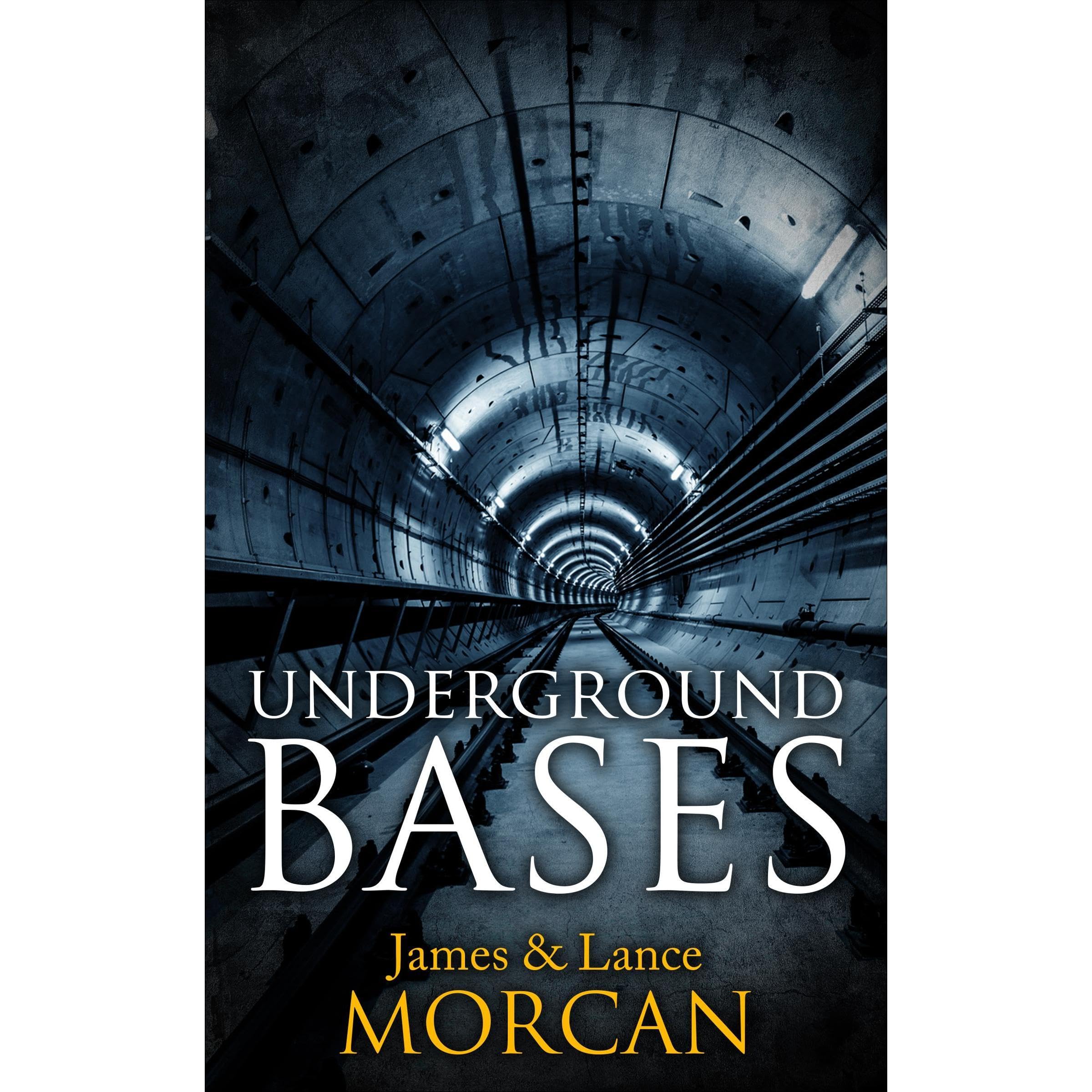 UNDERGROUND BASES: Subterranean Military Facilities and the Cities Beneath Our Feet