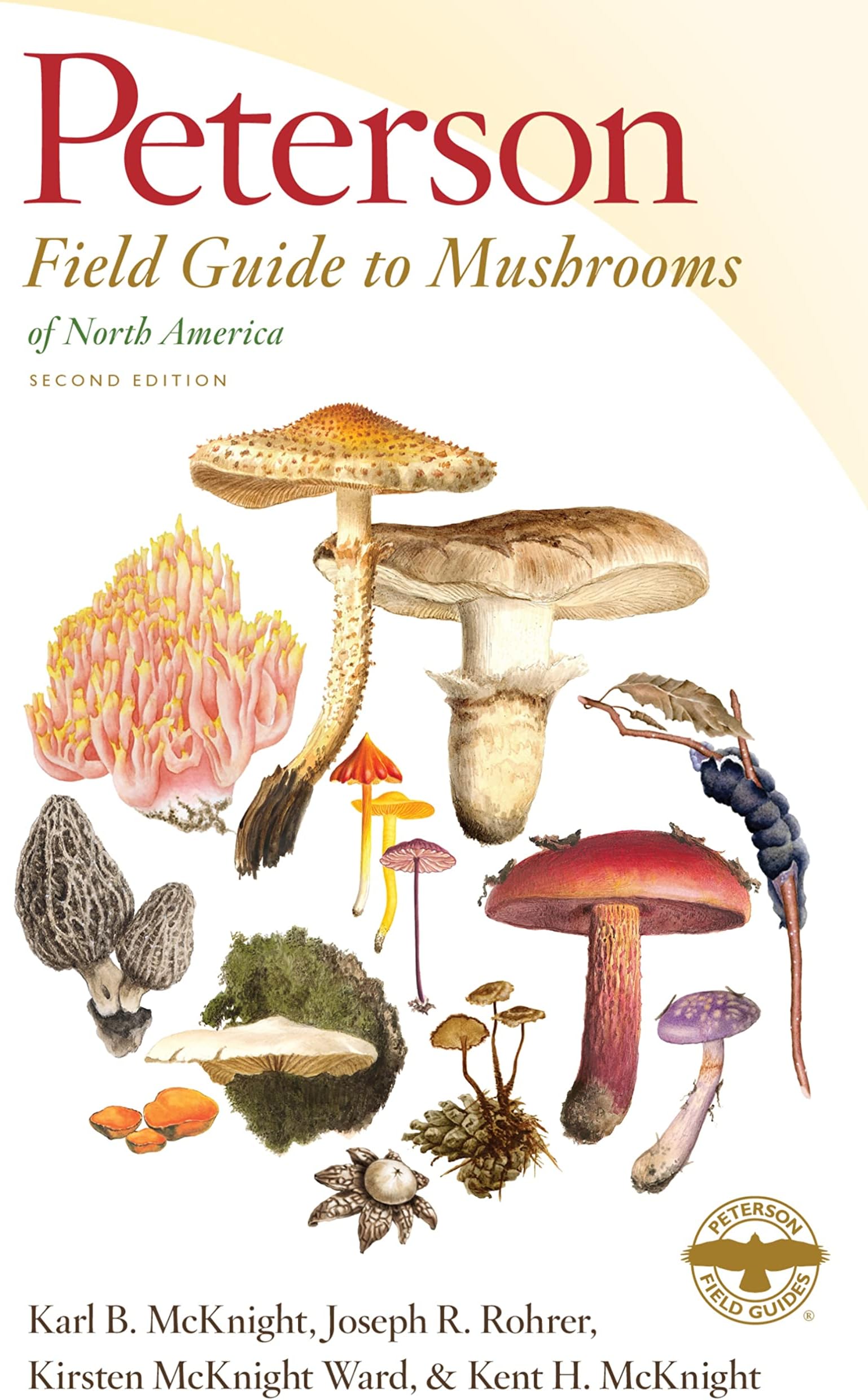 Peterson Field Guide To Mushrooms Of North America, Second Edition: A Comprehensive Guide to Foraging, Cooking, and Understanding Fungi Across North America