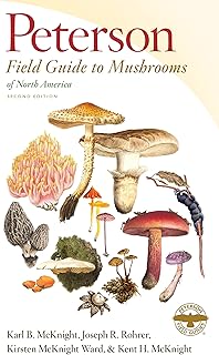 Peterson Field Guide To Mushrooms Of North America, Second Edition: A Comprehensive Guide to Foraging, Cooking, and Understanding Fungi Across North America