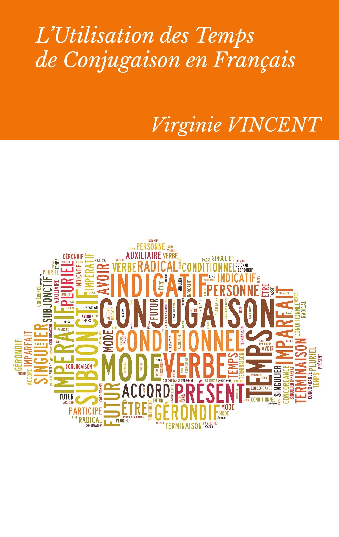 L'Utilisation des temps de conjugaison en français: Aide à la concordance des temps