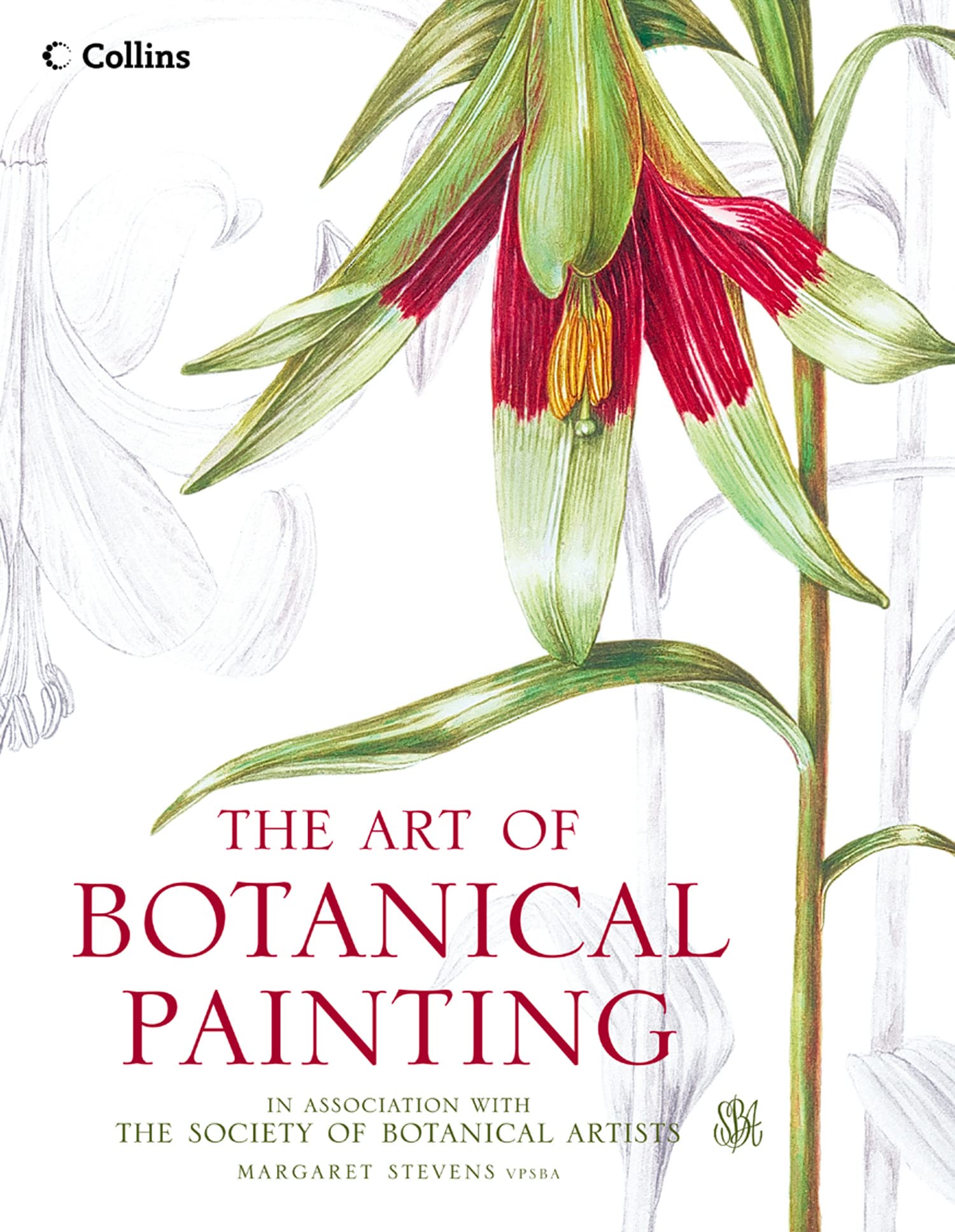 The Art of Botanical Painting, Non-Fiction, Paperback, Margaret Stevens, With The Society of Botanical Artists