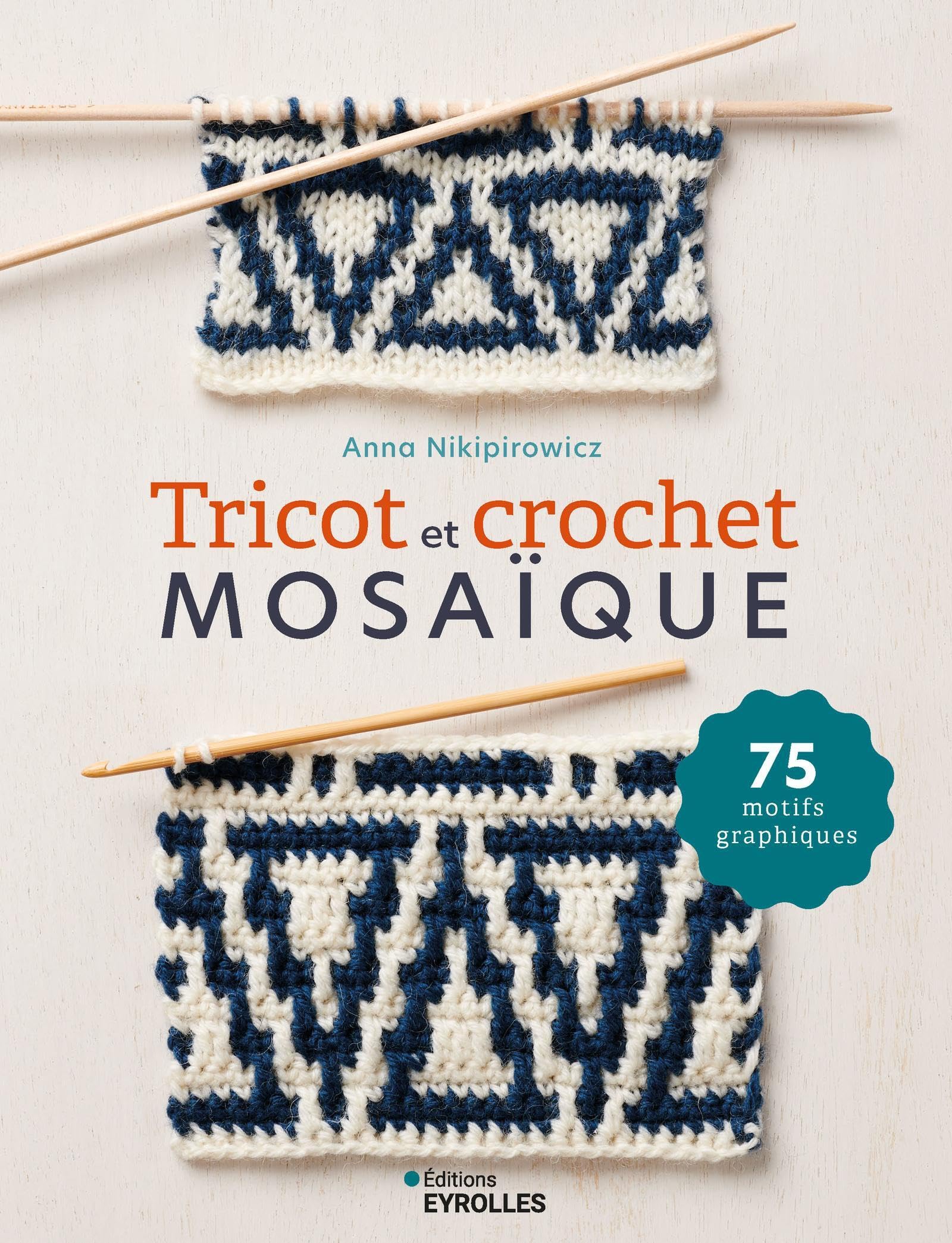 Tricot et Crochet Mosaïque : 75 Motifs Graphiques à Réaliser