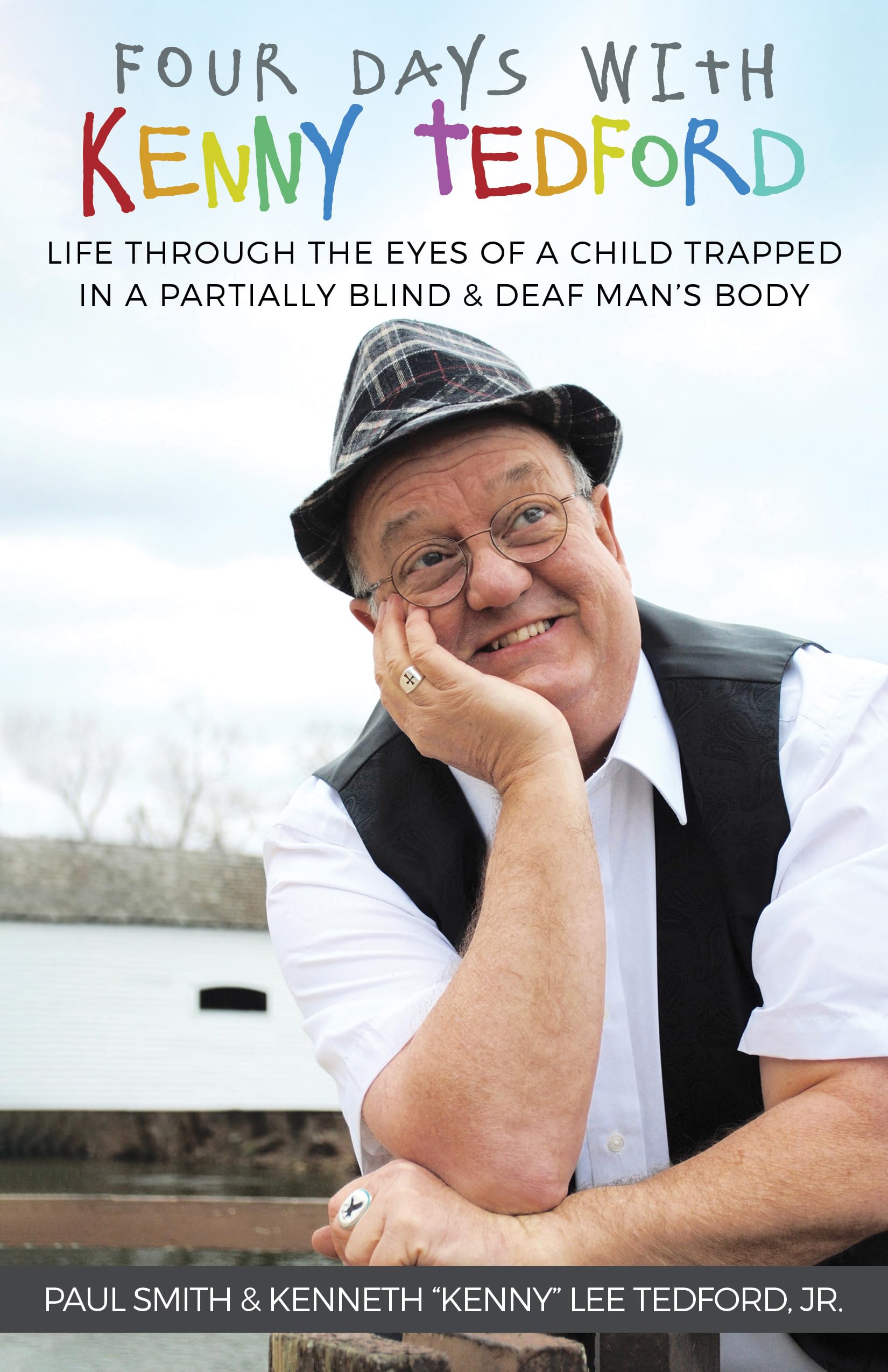 Buy Four Days with Kenny Tedford: Life Through the Eyes of a Child Trapped in a Partially Blind & Deaf Man's Body — BookShops.in