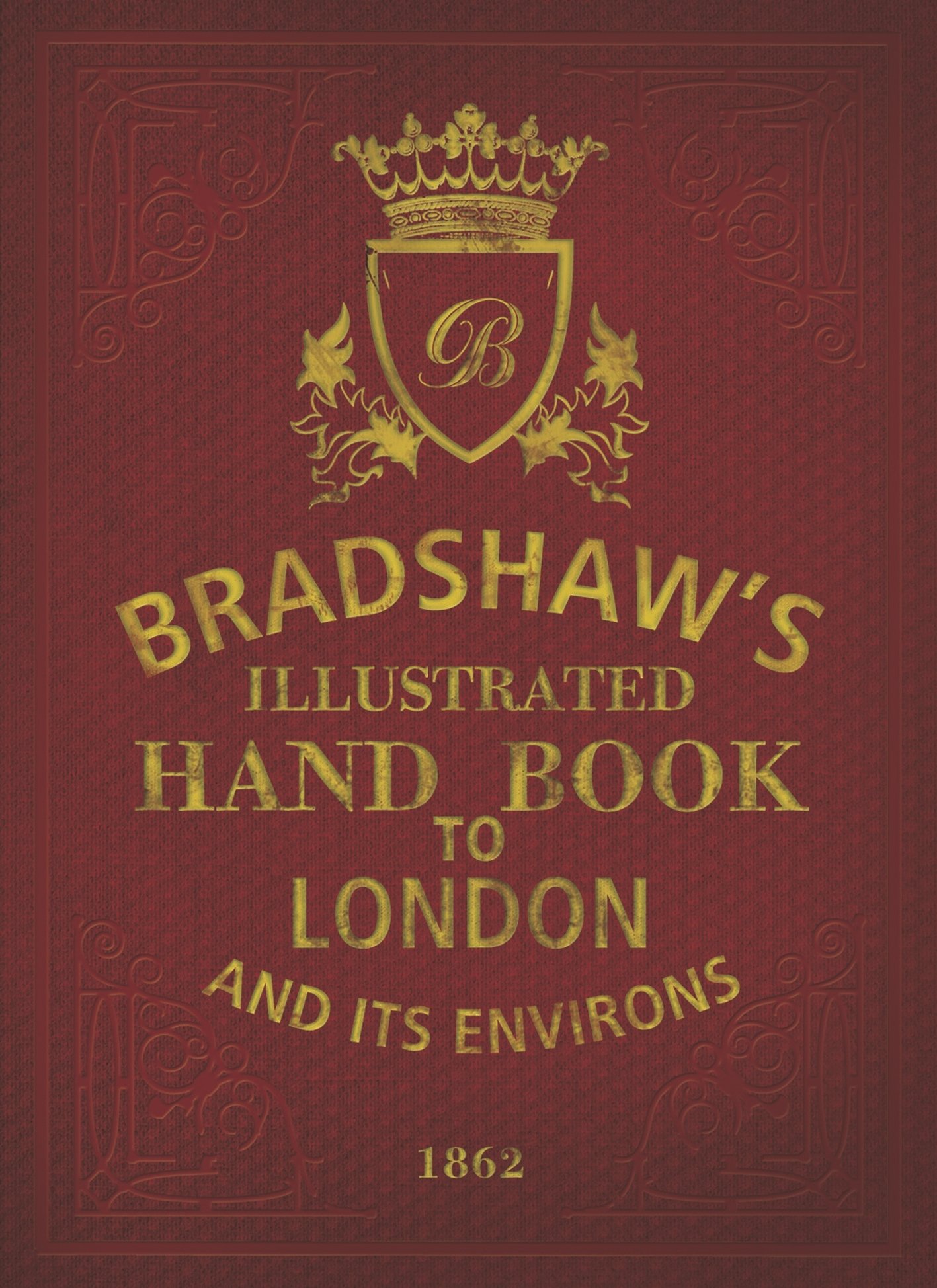 Bradshaw's Handbook to London by George Bradshaw (Hardback Book)