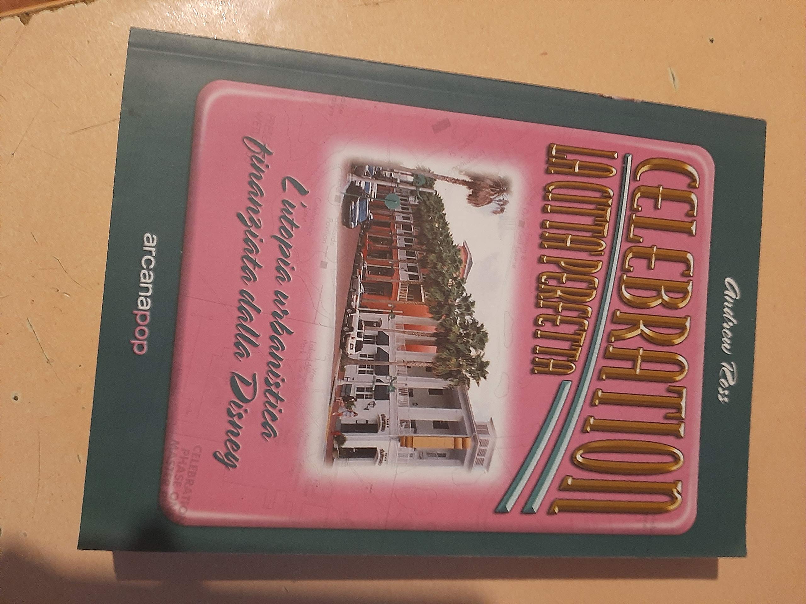 Celebration: La Città Perfetta. L'utopia Urbanistica Finanziata Dalla Disney - 4