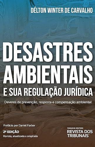 Desastres Ambientais e Sua Regulação Jurídica - 2ª Edição (2020)