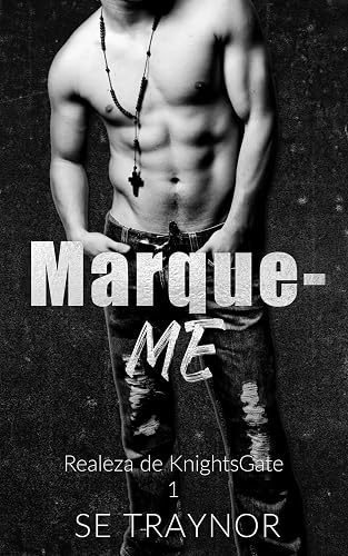 Marque-me: Um romance sombrio de harém reverso (Realeza de KnightsGate Livro 1) (Portuguese Edition)