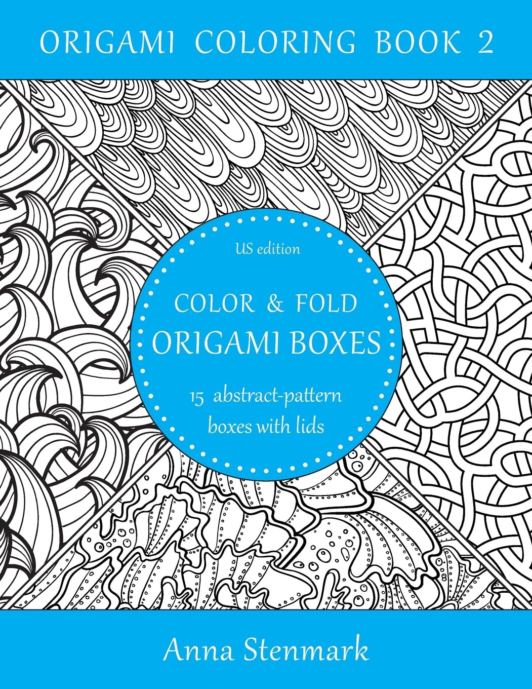 Color & fold origami boxes - 15 abstract-pattern boxes with lids: US edition (Origami coloring book)