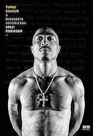 Tupac Shakur: A biografia autorizada