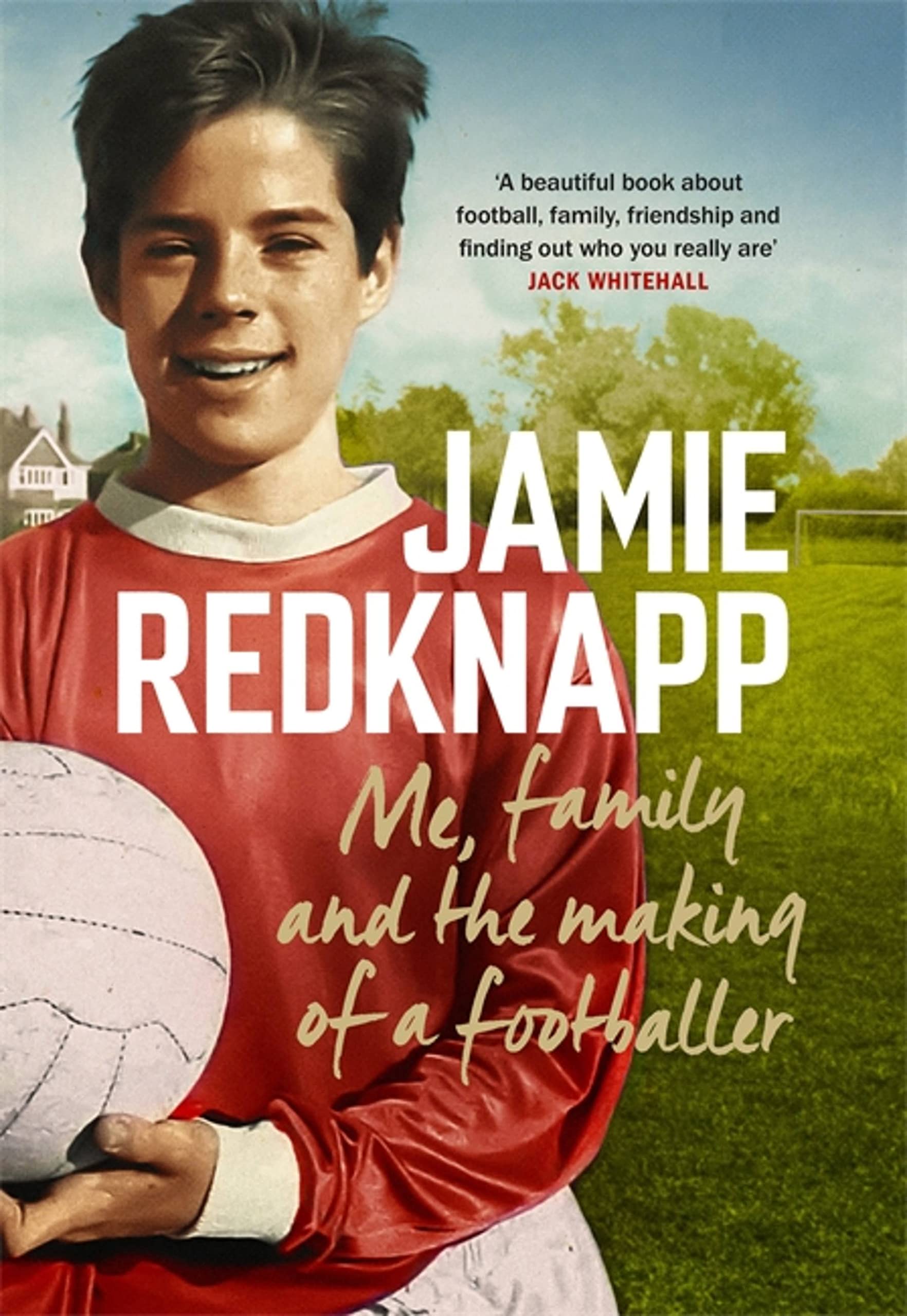 Me, Family and the Making of a Footballer: The warmest, most c .
