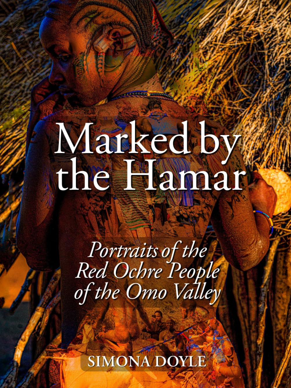 Marked by the Hamar: Portraits of the Red Ochre People of the Omo Valley (Tribes Books)
