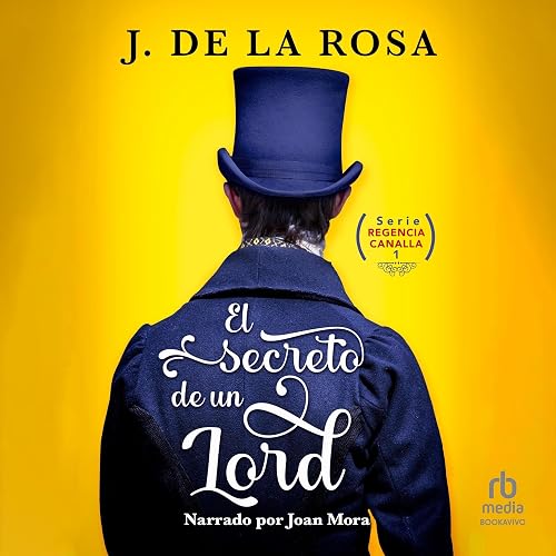El secreto de un lord: Humor, amor y pasión en la Regencia