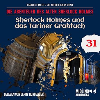 Sherlock Holmes und das Turiner Grabtuch Hörbuch von Charles Fraser episode artwork