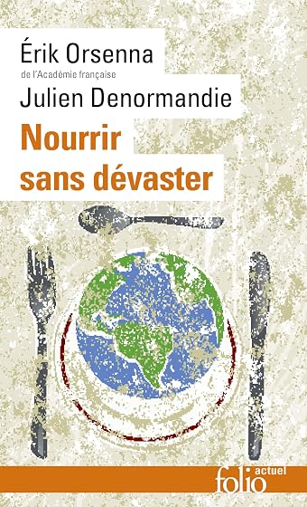 Petit Précis de Mondialisation. Vol. 8. Nourrir Sans Dévaster